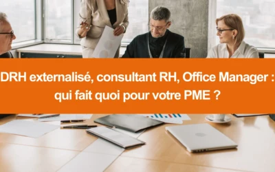 DRH externalisé, consultant RH, Office Manager : qui fait quoi pour votre PME ?